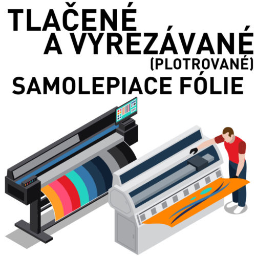 Tlač a vyrezávanie (plotrovanie) samolepiacich fólií.